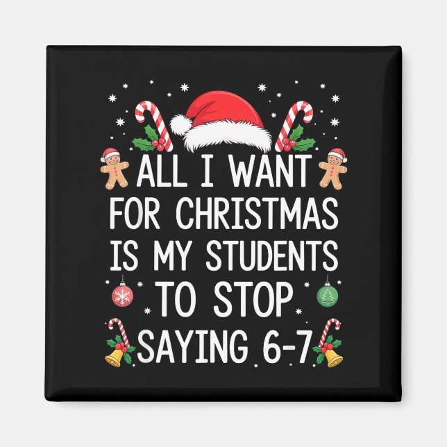 Aimant Stop Saying 6-7 Funny Teacher Students 67 Christma (Devant)
