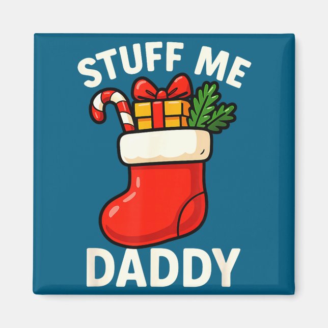 Aimant Stuff Me Daddy Christmas Stocking Naughty Christma (Devant)
