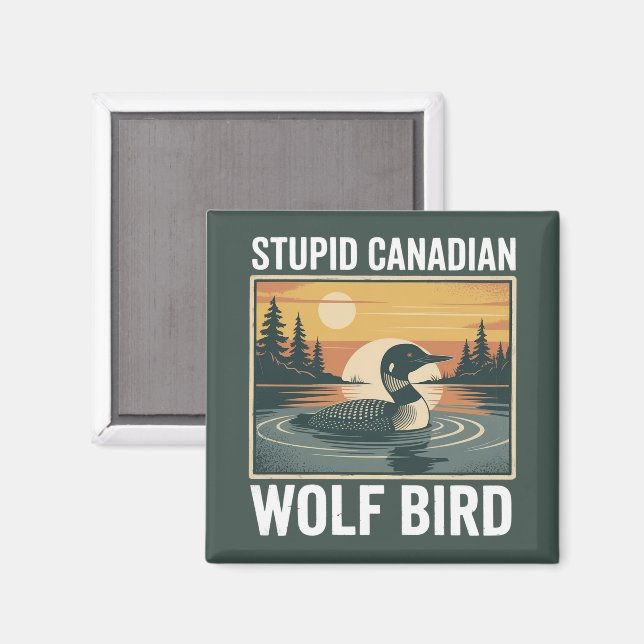 Aimant Stupid Canadian Wolf Bird Sarcastic Animal  (Recto/Verso)