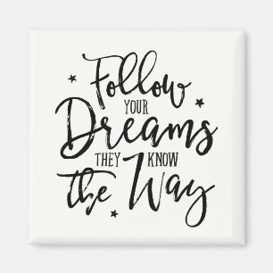 Aimant Suivez Vos Rêves. Ils Connaissent Le Chemin.