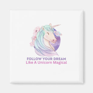 Aimant Suivez votre rêve comme une licorne magique