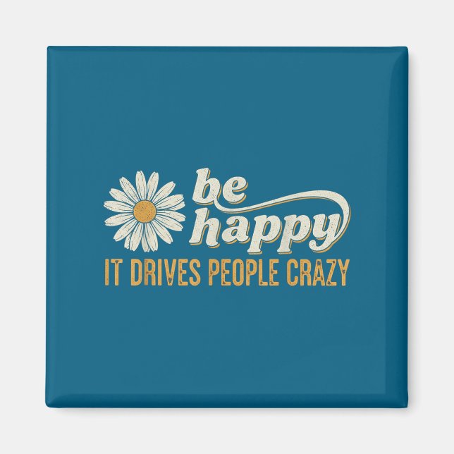 Aimant Sunflower Be Happy It Drives People Crazy Mental H (Devant)