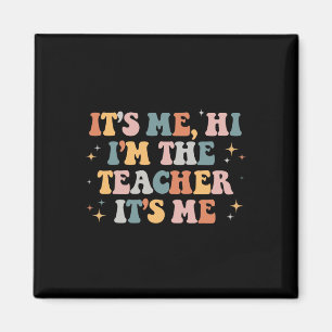 Aimant Super It’s Me Hi Im The Teacher It’s Me Fun Teache