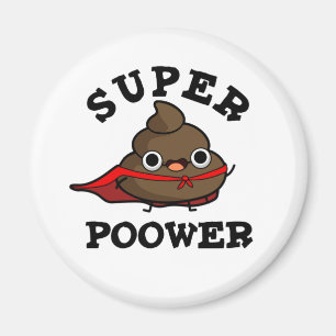 Aimant Super Power Funny Super Hero Poop Pun