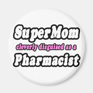 Aimant SuperMaman...Pharmaciste
