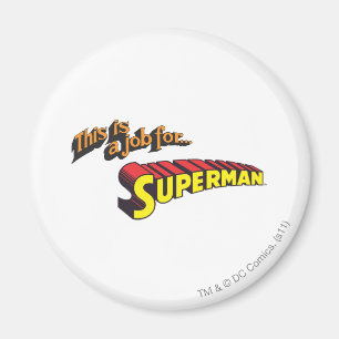 Aimant Superman  C'est un travail pour...Logo