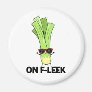 Aimant Sur Fleek Funny Veggie Leek Pun