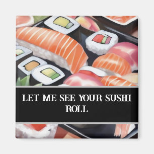 Aimant Sushi coloré "Laisse-moi voir ton rouleau de sushi