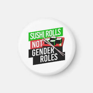 Aimant Sushi Rolls pas les rôles de genre