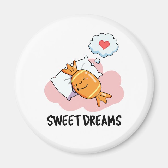 Aimant Sweet Dreams Funny Candy Pun (Devant)