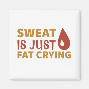 Aimant Sweet is just fat crying