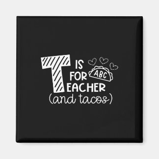 Aimant T Is For Teacher And Tacos, Gifts For Teacher And 