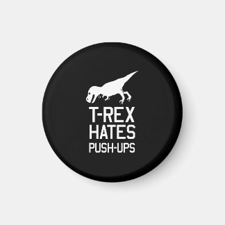 Aimant T-Rex Hates Pushups