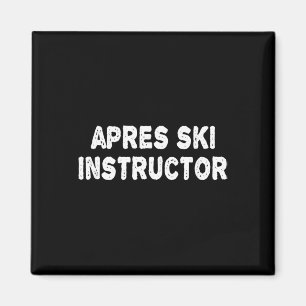 Aimant T-shirt pour femmes et hommes moniteur de ski Aprè