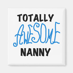 Aimant T-shirts et cadeaux de la Nounou totalement géniau