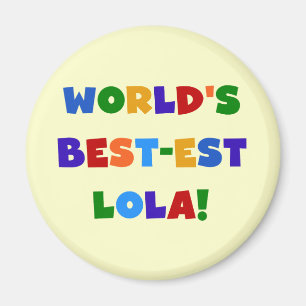 Aimant T-shirts et cadeaux du Meilleur-est Lola du monde