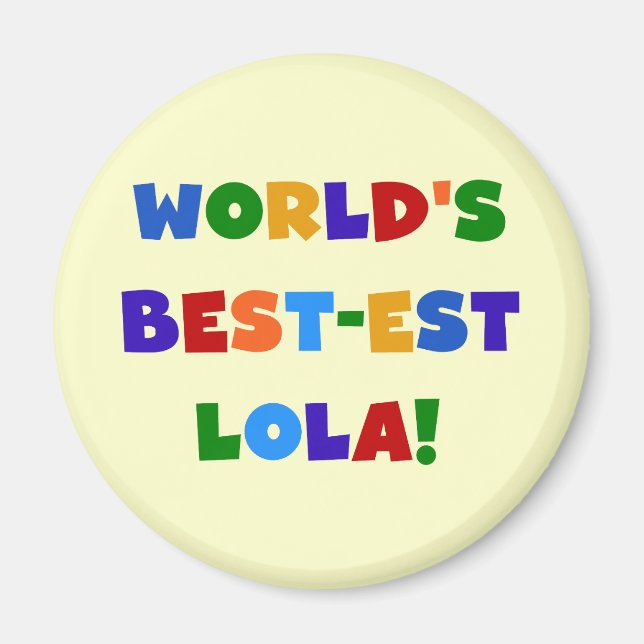 Aimant T-shirts et cadeaux du Meilleur-est Lola du monde (Devant)