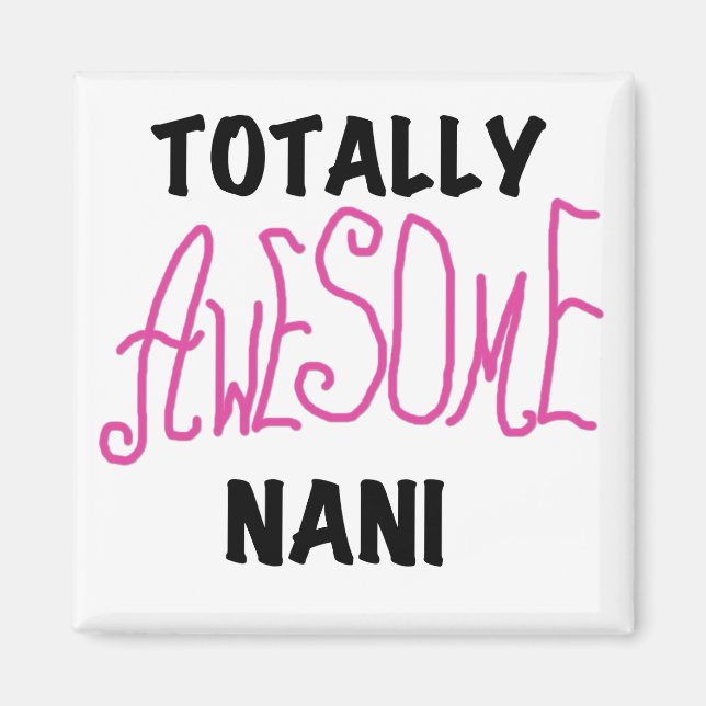 Aimant T-shirts et cadeaux Nani roses absolument géniaux (Devant)