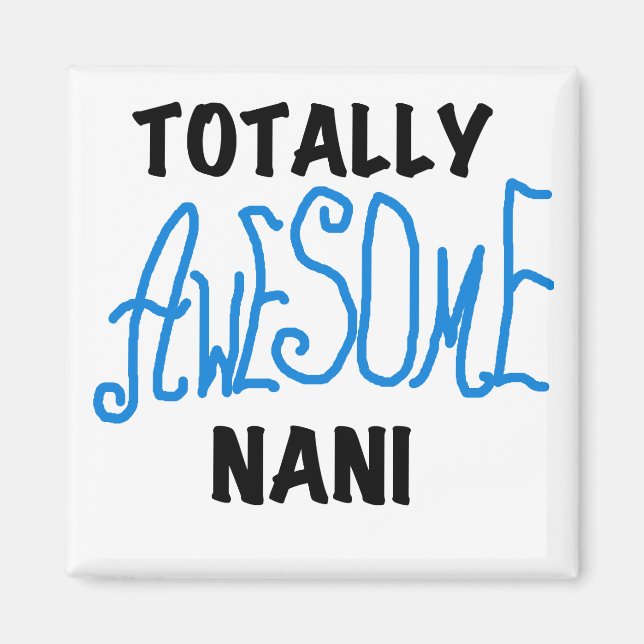 Aimant T-shirts et cadeaux Nani totalement géniaux en ble (Devant)