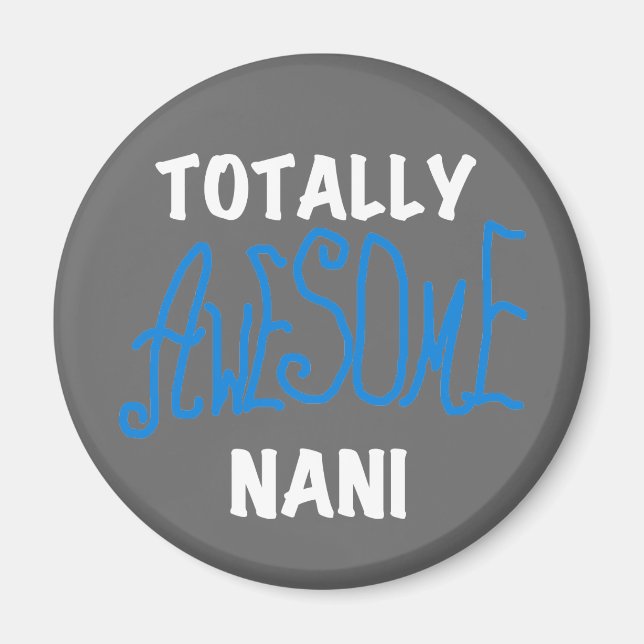Aimant T-shirts et cadeaux Nani totalement géniaux en ble (Devant)