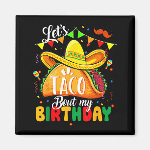Aimant Taco à propos de mon anniversaire drôle Cinco De M
