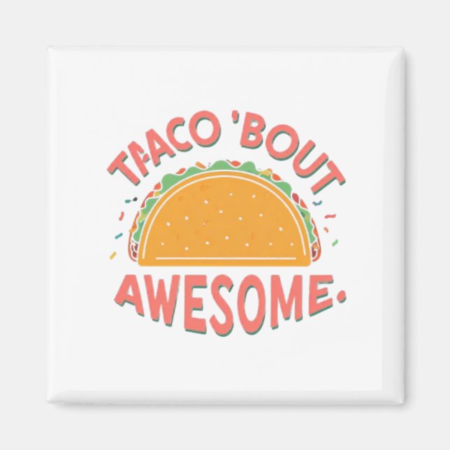 Aimant Taco 'Bout Awesome (Devant)