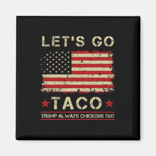 Aimant Taco Trump se dégonfle toujours drôle Allons-y Tac