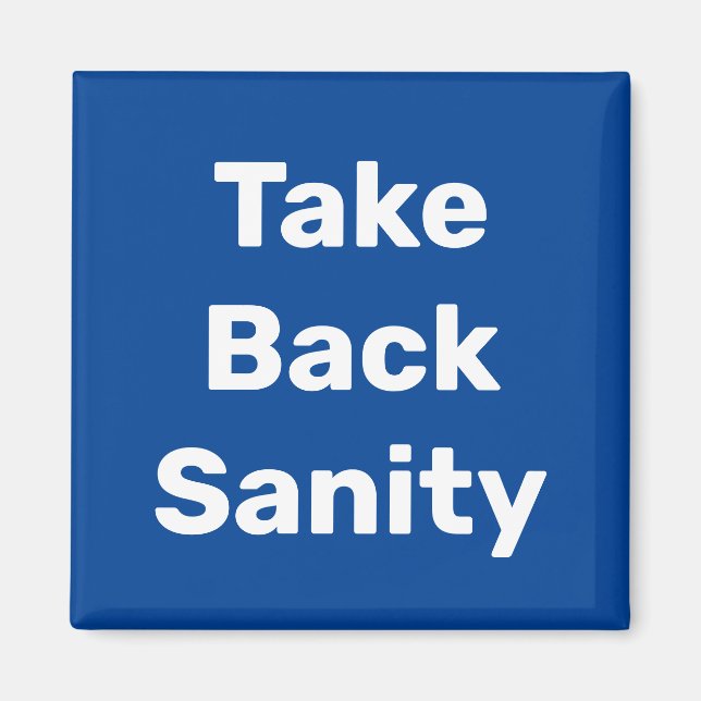 Aimant Take Back Sanity (Devant)