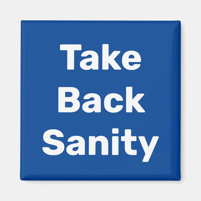 Aimant Take Back Sanity (Devant)