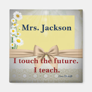 Aimant Teacher Appreciation Gift I Touch The Future