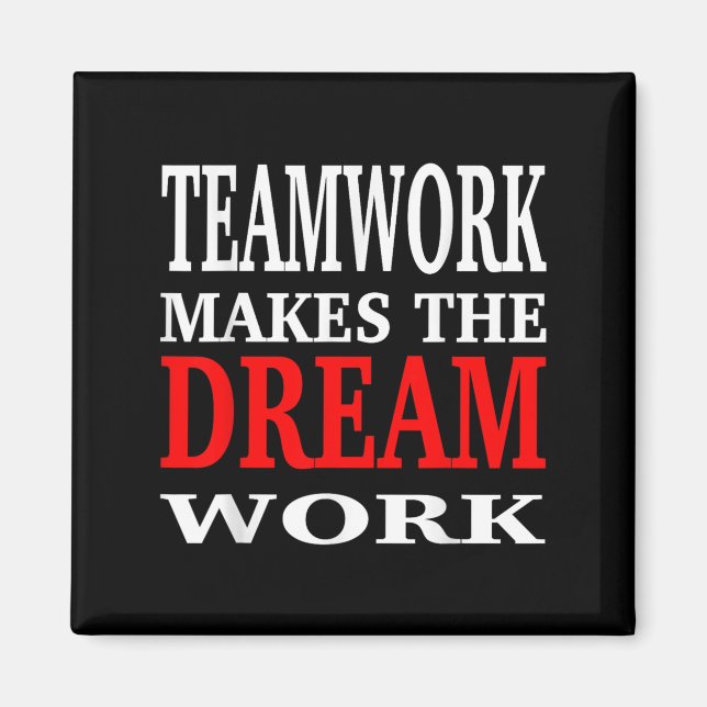 Aimant Team Work Makes The Dream Work Teamwork Motivation (Devant)