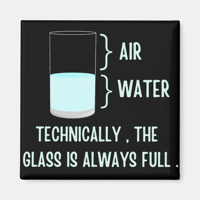 Aimant Techniquement, le verre est toujours plein (Devant)