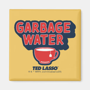 Aimant Ted Lasso Graphique de thé à l'eau des ordures
