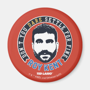 Aimant Ted Lasso   Roy Kent Vous n'osez pas régler