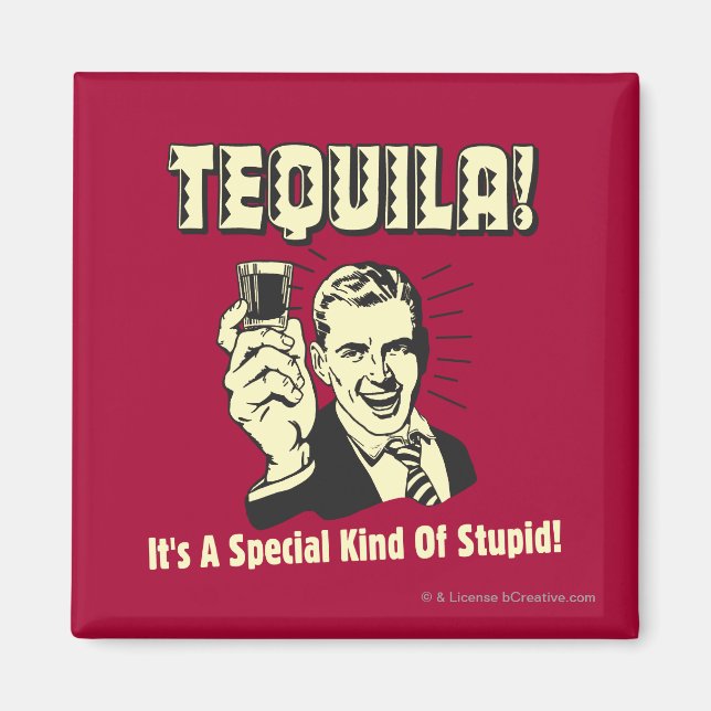 Aimant Tequila : Une espèce spéciale d'imbécile (Devant)