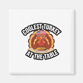 Aimant Thanksgiving Coolest Turkey At The Table Thanksgiv