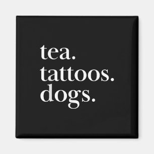 Aimant Thé, Tatouages et Chiens Déclaration de Texte Simp