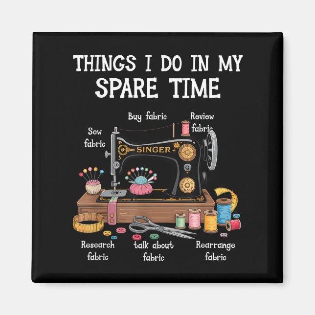 Aimant Things I Do In My Spare Time Sewing Machine Quilti (Devant)