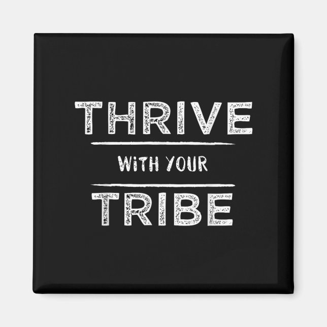 Aimant Thrive With Your Tribe Shirt Gift  (Devant)