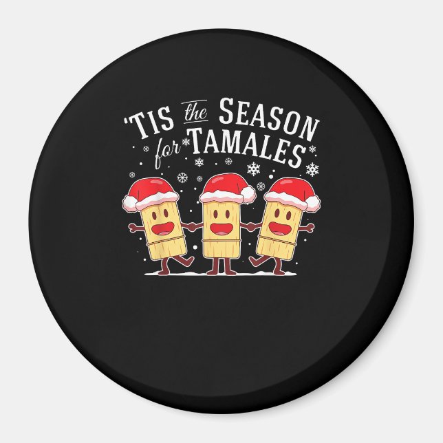 Aimant Tis Season For Tamales Christmas Mexican Food (Devant)