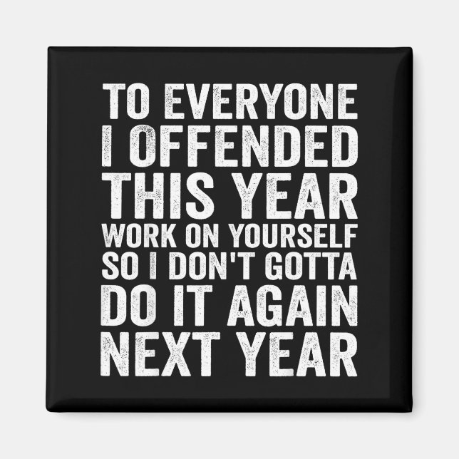 Aimant To Everyone I Offended This Year Funny Sarcastic H (Devant)
