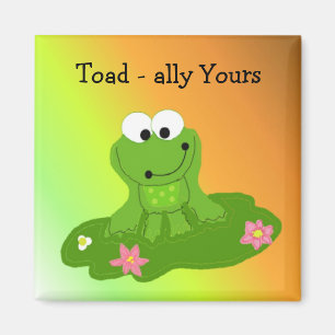 Aimant Toad-ally Yours Silly Frog