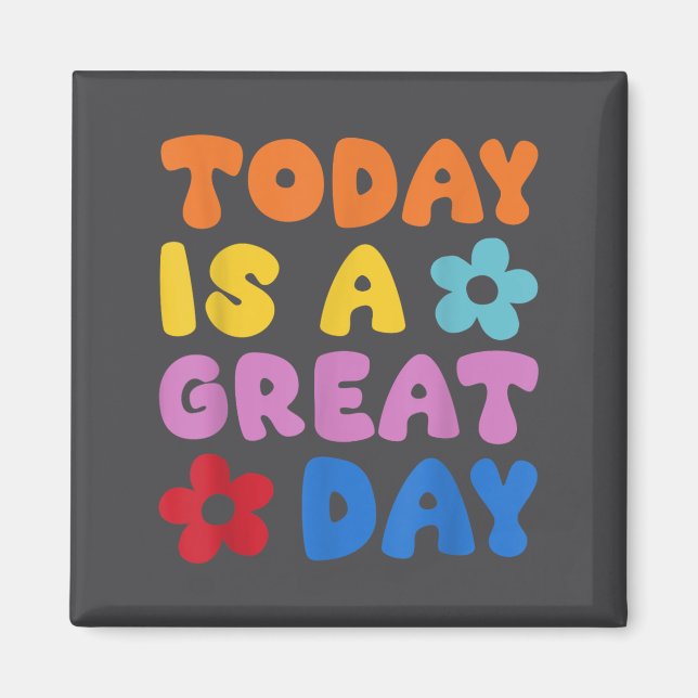 Aimant Today Is A Great Day Motivational Quotes Optimisti (Devant)