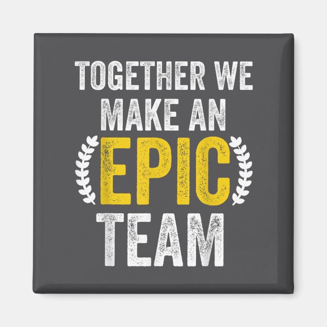 Aimant Together We Make An Ec Team - Awesome Coworkers Te (Devant)