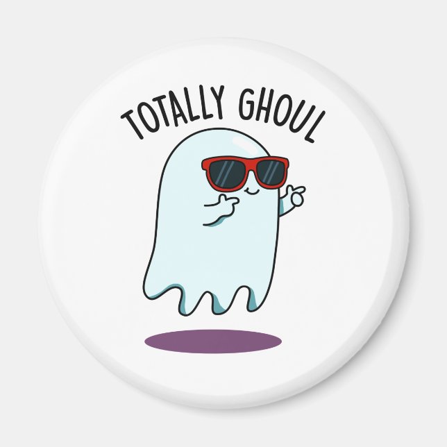 Aimant Totalement Ghoul Amusant Cool Halloween jeu de rôl (Devant)