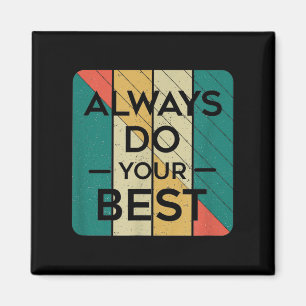Aimant Toujours faire de votre mieux _ Retro Art Vintage