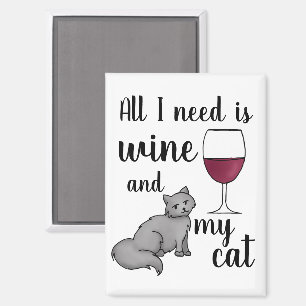 Aimant Tout ce dont j'ai besoin, c'est du vin et mon chat