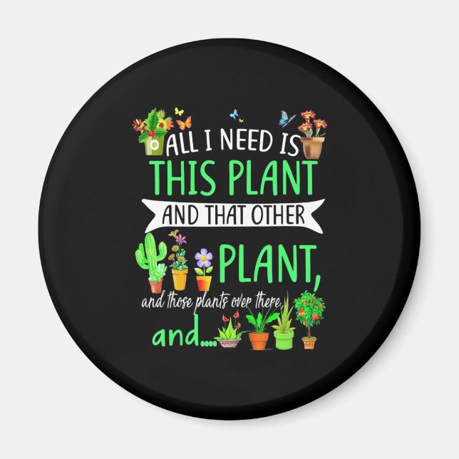 Aimant Tout ce dont j'ai besoin est ce Plante (Devant)