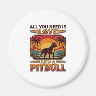 Aimant Tout ce dont vous avez besoin est l'amour Pitbull