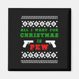 Aimant Tout Ce Que Je Veux Pour Noël Est Pew Pour Gun Own